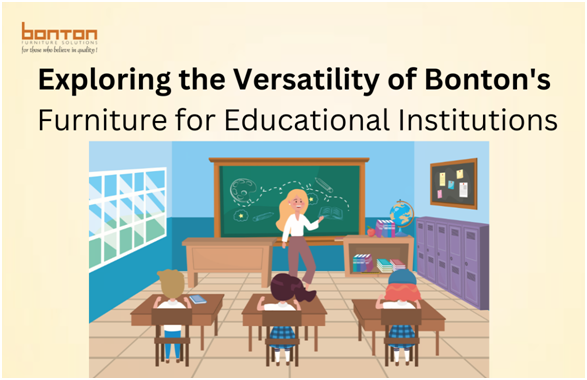 Exploring the Versatility of Bonton’s Furniture for Educational Institutions